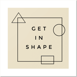 Get In Shape Posters and Art